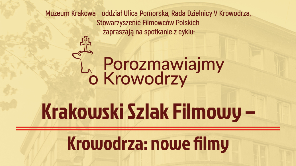 Krakowski Szlak Filmowy – Krowodrza: nowe filmy